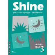 Shine Activity book 3 (editura Macmillan, autori: Judy Garton-Sprenger, Philip Prowse isbn: 978-0-435-25557-2)