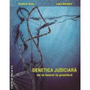 Genetica judiciara de la teorie la practica (editura Medicala, autori: Vladimir Belis, Ligia Barbarii isbn: 978-973-39-0620-9)