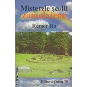 Misterele scolii zamolxiene (editura Orfeu, autor: Remer Ra isbn: 978-973-1986-20-0)