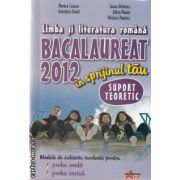 Limba si literatura romana - Bacalaureat 2012: suport teoretic ( editura: Academos Art, autori: Monica Cazacu, Ioan Hristecu ISBN 9786068336046)