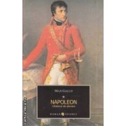 Napoleon vol 1 ( editura All, autor: Max Gallo isbn: 978-973-724-357-7)