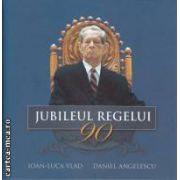 Jubileul regelui ( editura: Curtea Veche, autori: Ioan-Luca, Daniel Angelescu isbn: 978-606-588-261-4)