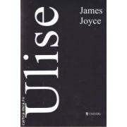 Ulise ( Editura: Univers, Autor: James Joyce ISBN 9789993113430)