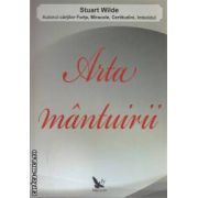 Arta mantuirii (editura For You , autor: Stuart Wilde isbn: 978-973-1701-62-2)