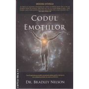 Codul emotiilor: cum iti poti elimina emotiile nerezolvate captive pentru a te bucura de o sanatate perfecta, de iubire si de fericire ( editura: Adevar Divin, autor: Dr. Bradley Nelson ISBN 9786068080802 )