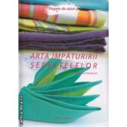 Arta impaturirii servetelelor ( editura: Aquila , autor: Amandine Dardenne ISBN 9789737142443- )