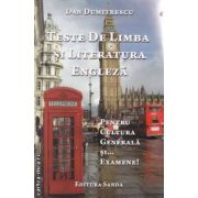 Teste de limba si literatura engleza pentru cultura generala si...examene! ( editura: Sanda , autor: Dan Dumitrescu ISBN 9786069229156 )