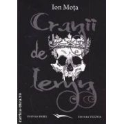 Cranii de lemn - articole cu intregirea: Liga natiunilor - Conferinta. Testamentul lui Ion Mota. Biografia de A. Vantu ( editura: Vicovia, autor: Ion Mota ISBN 9789731902531 )