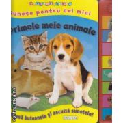 Primele mele animale. Sunete pentru cei mici ( editura: Girasol, ISBN 9786065251779 )