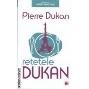 Retetele Dukan ( editura: Paralela 45, autor: Pierre Dukan ISBN 9789734714070 )