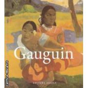 Gauguin 1848 - 1903 - album ( editura : Aquila , autor : Gauguin ISBN 9789737144430 )