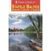 STATELE BALTICE - Estonia - Letonia - Lituania. Ghid complet ( editura: Aquila, ISBN 9789737141842 )