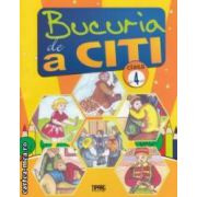 Bucuria de a citi: caiet de lectura pentru clasa a 4 - a ( editura: Tiparg, coord.: Marinela Chiriac, ISBN 9789737356130 )