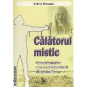 Calatorul mistic ( editura : For You , autor : Sylvia Browne ISBN 9786066390057 )