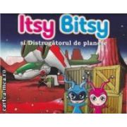 Itsy Bitsy si Distrugatorul de planete ( editura: Galaxia Copiilor, autor: Mihai Dumitrescu ISBN 9786069316085 )