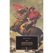 Napoleon - Soarele de la Austerlitz ( editura: All, autor: Max Gallo ISBN 9789737243584 )