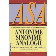 Antonime, Sinonime, Analogii. Vocabular minimal al limbii romane cu traducere in limba engleza ( editura: Saeculum, autor: Gabriela Biris ISBN 9789736422713 )