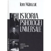 Istoria psihologiei universale ( editura: Univers Enciclopedic Gold, autor: Ion Manzat ISBN 9786068358345 )
