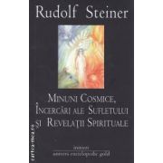 Minuni cosmice, incercari ale sufletului si reveletii spirituale ( editura: Univers Enciclopedic Gold, autor: Rudolf Steiner ISBN 9786068358178 )