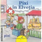 Pixi in Elvetia ( editura: Galaxia Copiilor, autor: Simone Nettingsmeier ISBN 978606931602-3 )