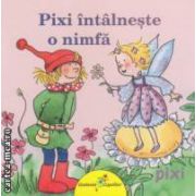 Pixi intalneste o nimfa ( editura: Galaxia Copiilor, autor: Simone Nettingsmeier ISBN 9786069316061 )