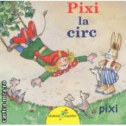 Pixi la circ ( editura: Galaxia Copiilor, autor: Simone Nettingsmeier ISBN 9786069309117 )