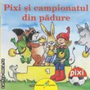 Pixi si campionatul din padure ( editura: Galaxia Copiilor, autor: Julia Boehme ISBN 9786069309148 )