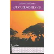 Africa, dragostea mea ( editura: All, autor: Corinne Hofmann ISBN 9789737244024 )