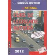 Curs de legislatie rutiera 2012 ( editura : National , autor : Dan Chiriac ISBN 9789736591983 )