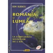 Romania si lumea la confluenta secolelor 20 si 21 ( editura: Tehnica, autor: Ion Iliescu ISBN 9789733123606 )