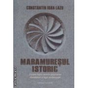 Maramuresul istoric ( Editura: Vicovia, Autor: Constantin Ioan Lazu, ISBN: 978-973-1902-77-7