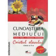 Cunoasterea mediului : clasa a II - a , caietul elevului  partea I + II ( editura : Aramis , autori : Tudora pitila , Cleopatra Mihailescu ISBN 973-679-118-1 )