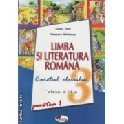 Limba si literatura romana clasa a III - a, caietul elevului: partea I + II ( editura: Aramis, autori: Tudora Pitila, Cleopatra Mihailescu ISBN 973-679-246-3 )