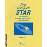 First Certificate STAR - Practice Book, Grammar and Vocabulary With Key ( editura: Macmillan, autor: Luke Prodromou ISBN 9780435281526 )