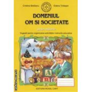 Domeniul Om si societate - grupa mijlocie : sugestii pentru organizarea activitatiilor instructiv - educative ( editura : Roxel Cart , autori : Cristina Beldianu , Estera Tintesan ISBN 9786068383187 )