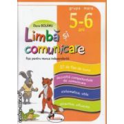 Limba si comunicare: fise pentru munca independenta: 5 - 6 ani grupa mare ( editura: Aramis, autor: Elena Bolanu, ISBN 9789736799150 )