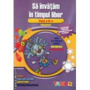 Sa invatam in timpul liber - clasa a IV - a, semestrul I: limba si literatura romana, matematica, stiintele naturii ( editura: Tamar, coordonatori: Alexandrina Dumitru, Mirela Mihaescu ISBN 9786068010359 )