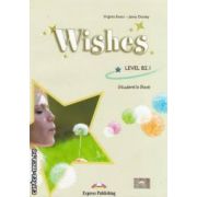 Wishes: Level B2. 1 - Student ' s Book ( editura: Express Publishing, autori: Virginia Evans, Jenny Dooley ISBN 978184793523 )