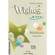 Wishes: Level B2. l - Workbook ( editura: Express Publishing, autori: Virginia Evans, Jenny Dooley ISBN 9781846796449 )