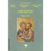 Caiet de religie - auxiliar pentru elevi - clasa a IV - a ( editura : Euristica , autor : Vasile Nechita ISBN 9789737819437 )