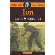 Ion ( editura : Liviu Rebreanu , autor : Liviu Rebreanu ISBN 9789731898216 )