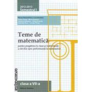 Teme de matematica pentru clasa a VII - a : semestrul I , 2012 - 2013 ( editura : Nomina , coordonator : Petrus Alexandrescu ISBN 9786065354050 )