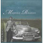 Masinile Regelui ( editura: Curtea Veche, autor: Principele Radu al Romaniei ISBN 9786065883536 )