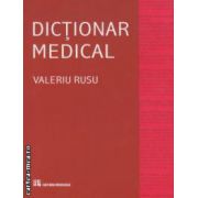 Dictionar medical ( editura : Medicala , autor : Valeriu Rusu ISBN 9789733907022 )