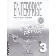 Enterprise Pre - Intermediate - My Language Portfolio 3 (editura: Express Publishing, autori: Virginia Evans, Jenny Dooley ISBN 9781844669561 )