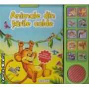 Animale din tarile calde - lumea inconjuratoare - vocile adevarate ale animalelor! ( editura : Girasol , trad . : Luana Schidu ISBN 9786065252905 )