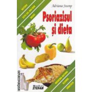 Psoriazisul si dieta ( editura: Stefan, autor: Adriana Stump ISBN 9789731181196 )