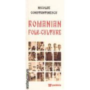 Romanian folk - culture ( editura: Paideia, autor: Nicolae Constantinescu )