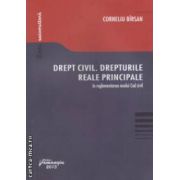 Drept civil: drepturile reale principale - 2013 ( editura: Hamangiu, autor: Corneliu Birsan ISBN 9786065229235 )