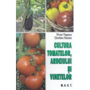 Cultura tomatelor, ardeiului si vinetelor ( editura: M. A. S. T., autori: Victor Popescu, Zavoianu Roxana ISBN 9786066490160 )